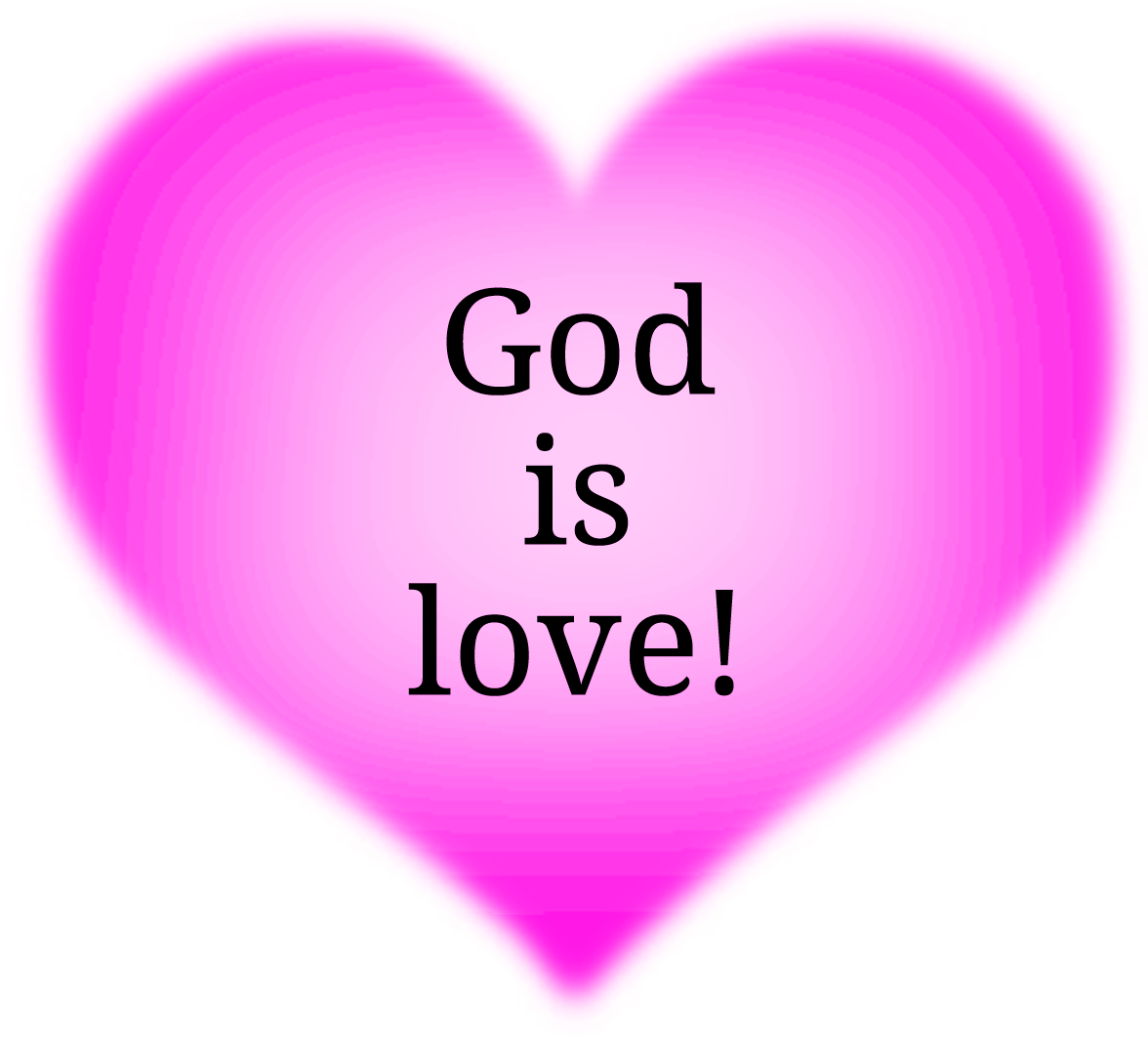 Glowing transparent pink-purple heart that says 'God is love!'